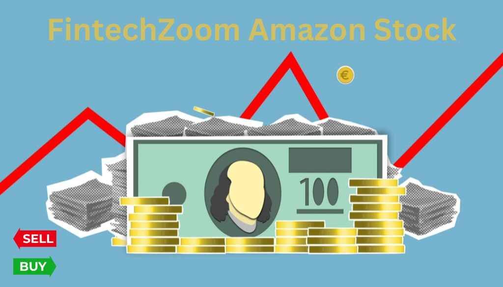 FintechZoom Amazon Stock: Expert Analysis and Insights for Investors