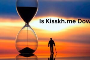 Is Kisskh.me Down? Unraveling the Mystery for Tech Enthusiasts and Webmasters